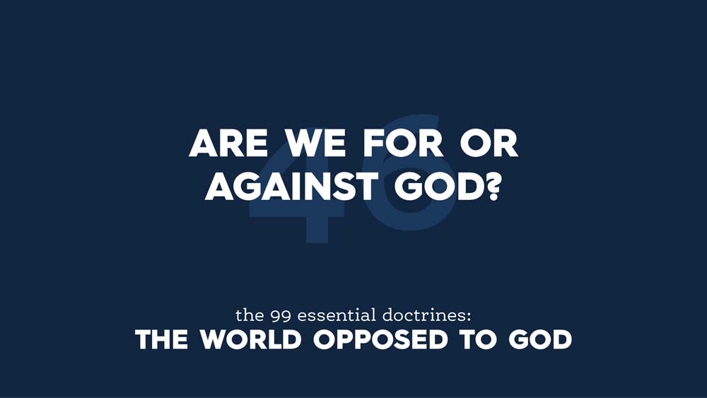 are-we-for-or-against-god-99-in-99-the-gospel-project